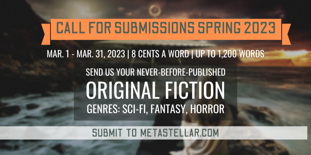 Flash Fiction Submissions Open March 1 MetaStellar