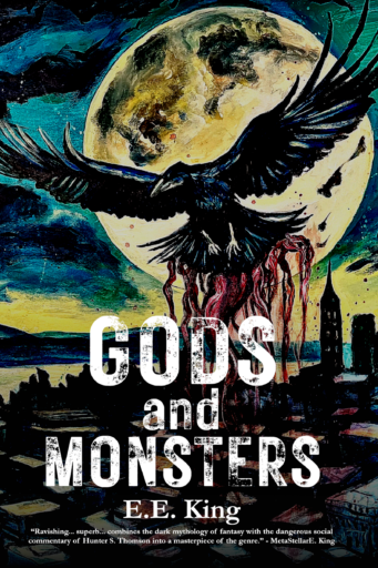 Gods and Monsters by E.E. King - MetaStellar